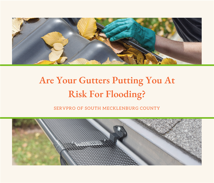 “Are Your Gutters Putting You At Risk For Flooding” with pictures of gutters and the SERVPRO logo