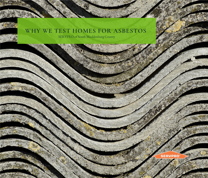 “why we test homes for asbestos” with image of asbestos roof tiles and SERVPRO logo