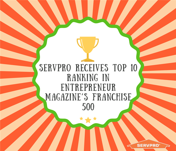 “SERVPRO receives top 10 ranking in entrepreneur magazine’s franchise 500” with a trophy and SERVPRO logo