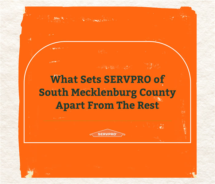 “What Sets SERVPRO of South Mecklenburg County Apart From The Rest” with the SERVPRO logo
