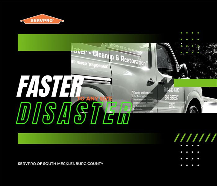 “Faster to any size Disaster” with a picture of a SERVPRO van and a black and green background