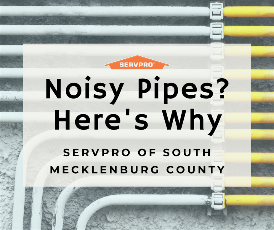 "noisy pipes? here's why" with pipes in the background and SERVPRO logo