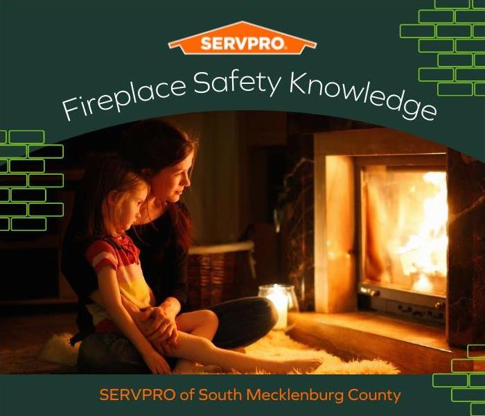 Mother & daughter enjoying fire inside. text Fireplace Safety Knowledge SERVPRO South Mecklenburg County