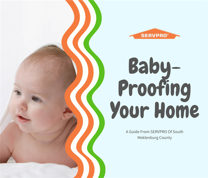 "baby-proofing your home" with a picture of a baby and the SERVPRO logo