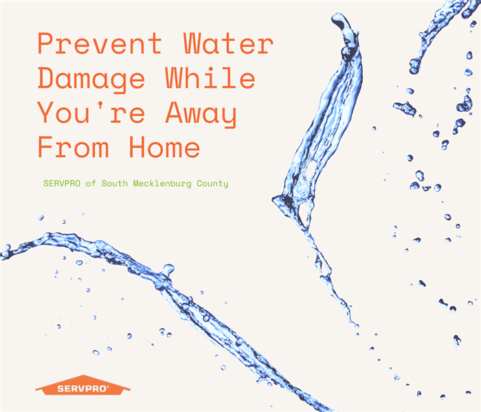 “Prevent Water Damage While You’re Away From Home” with water splashing across a beige background with the SERVPRO logo