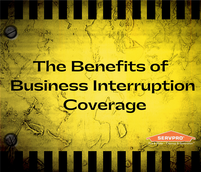 “The Benefits of Business Interruption Coverage” with yellow caution tape and the SERVPRO logo